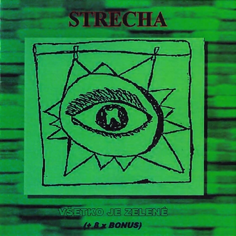 Strecha - Všetko je zelené + 8 x bonus (CDr)