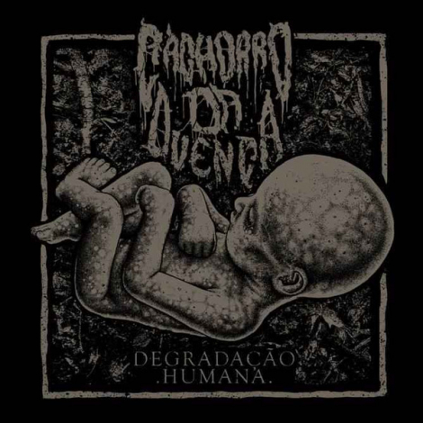 Cachorro Da Duença - Degradação Humana (CD)